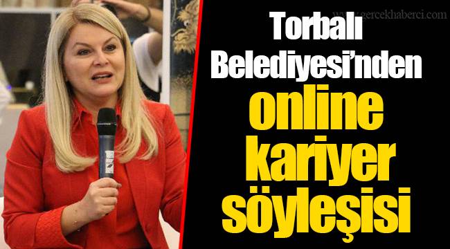 Torbalı Belediyesi’nden online kariyer söyleşisi