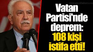 Vatan Partisi'nde deprem: 108 kişi istifa etti!
