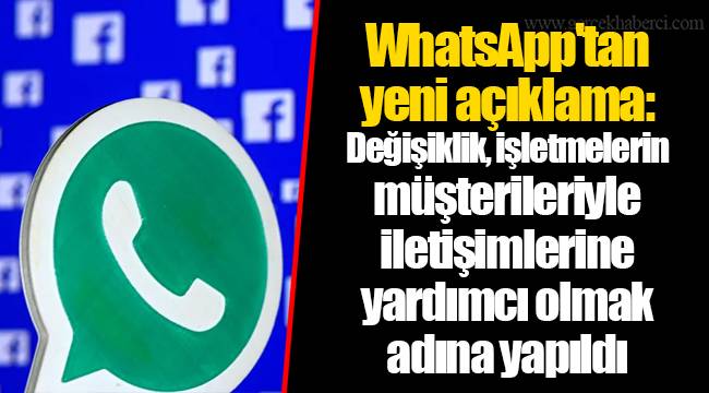 WhatsApp'tan yeni açıklama: Değişiklik, işletmelerin müşterileriyle iletişimlerine yardımcı olmak adına yapıldı