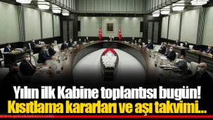 Yılın ilk Kabine toplantısı bugün! Kısıtlama kararları ve aşı takvimi...