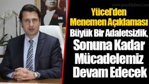 Yücel’den Menemen Açıklaması