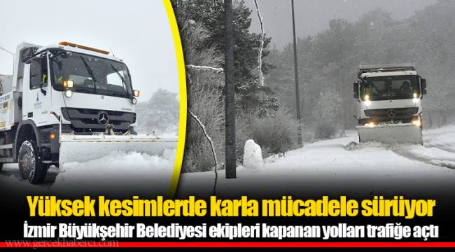 Yüksek kesimlerde karla mücadele sürüyor