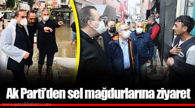 Ak Parti’den sel mağdurlarına ziyaret