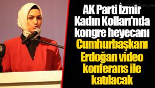 AK Parti İzmir Kadın Kolları'nda kongre heyecanı