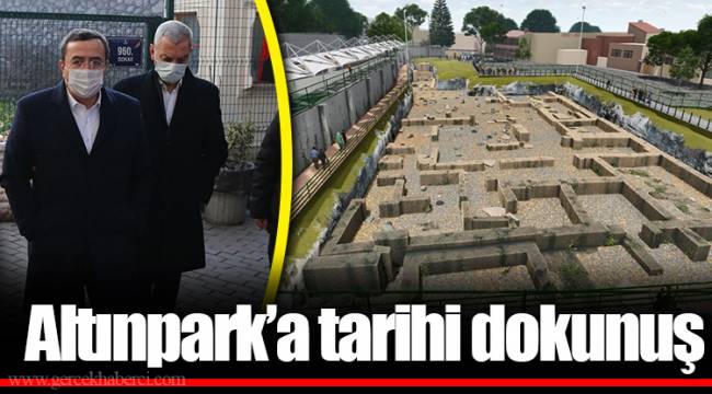 Altınpark’a tarihi dokunuş