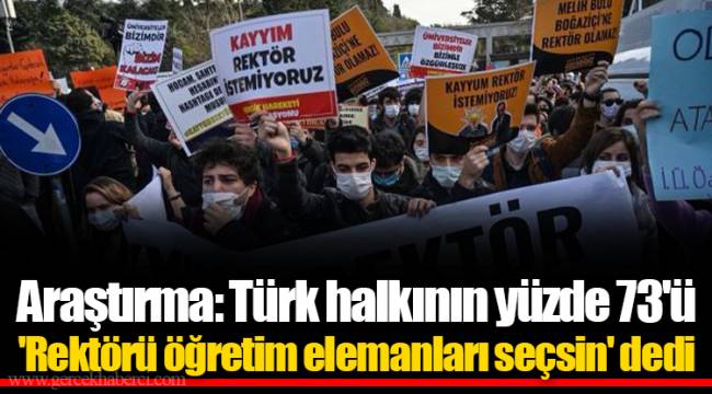 Araştırma: Türk halkının yüzde 73'ü 'Rektörü öğretim elemanları seçsin' dedi