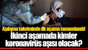 Aşılama takviminde ilk aşama tamamlandı! İkinci aşamada kimler koronavirüs aşısı olacak?