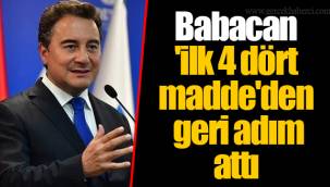 Babacan 'ilk 4 dört madde'den geri adım attı