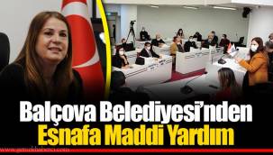 Balçova Belediyesi’nden Esnafa Maddi Yardım
