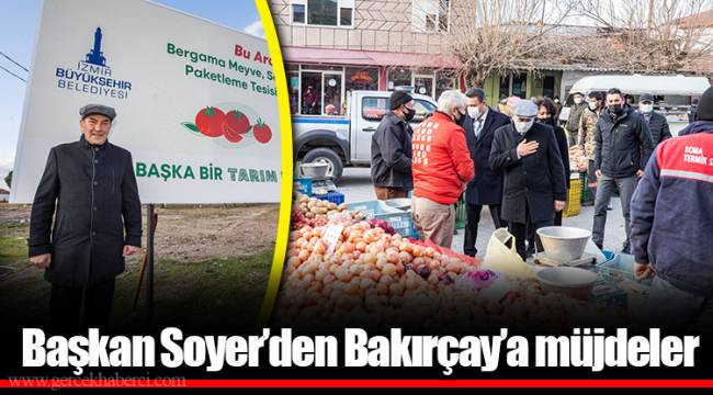 Başkan Soyer’den Bakırçay’a müjdeler