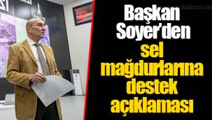 Başkan Soyer’den sel mağdurlarına destek açıklaması