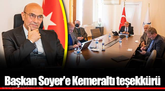Başkan Soyer'e Kemeraltı teşekkürü