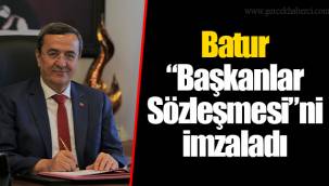 Batur “Başkanlar Sözleşmesi”ni imzaladı