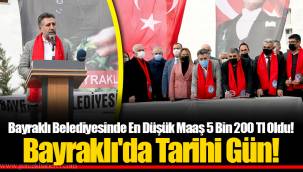 Bayraklı'da Tarihi Gün!