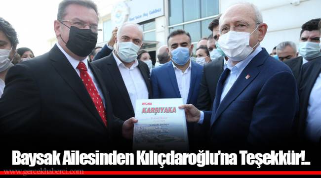 Baysak Ailesinden Kılıçdaroğlu’na Teşekkür!..