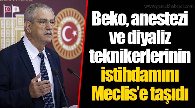Beko, anestezi ve diyaliz teknikerlerinin istihdamını Meclis’e taşıdı