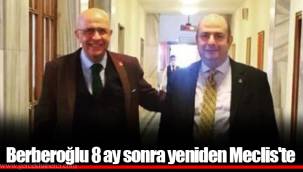 Berberoğlu 8 ay sonra yeniden Meclis'te