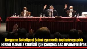 Bergama Belediyesi Şubat ayı meclis toplantısı yapıldı