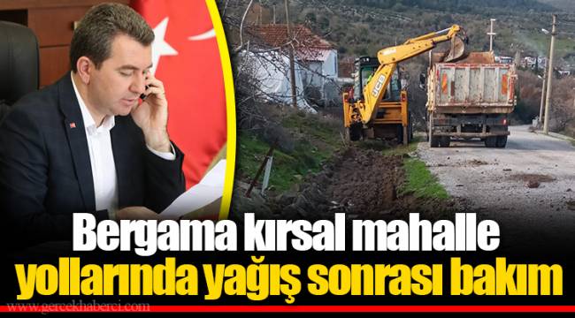Bergama kırsal mahalle yollarında yağış sonrası bakım