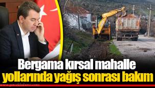 Bergama kırsal mahalle yollarında yağış sonrası bakım