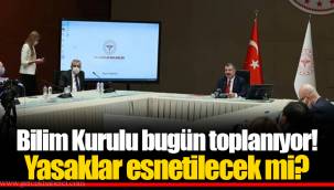 Bilim Kurulu bugün toplanıyor! Yasaklar esnetilecek mi?