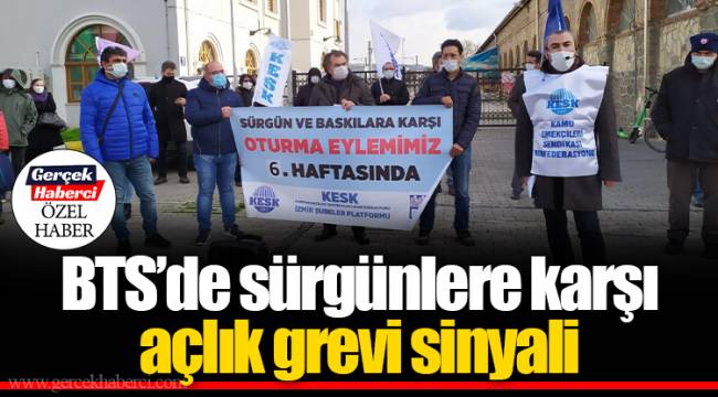 BTS’de sürgünlere karşı açlık grevi sinyali