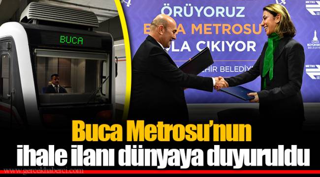 Buca Metrosu’nun ihale ilanı dünyaya duyuruldu