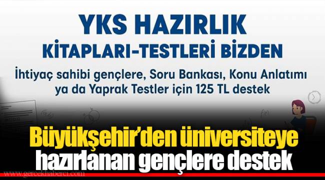 Büyükşehir’den üniversiteye hazırlanan gençlere destek