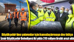 Büyükşehir’den yatırımlar için kamulaştırmaya dev bütçe