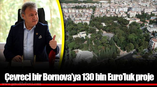 Çevreci bir Bornova’ya 130 bin Euro’luk proje