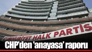 CHP’den 'anayasa' raporu