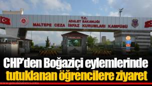 CHP’den Boğaziçi eylemlerinde tutuklanan öğrencilere ziyaret