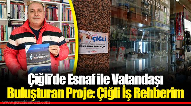 Çiğli’de Esnaf ile Vatandaşı Buluşturan Proje: Çiğli İş Rehberim