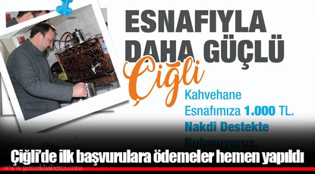 Çiğli’de ilk başvurulara ödemeler hemen yapıldı