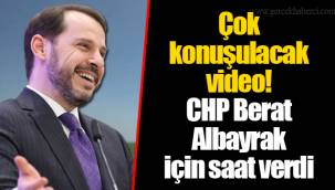Çok konuşulacak video! CHP Berat Albayrak için saat verdi