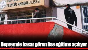 Depremde hasar gören lise eğitime açılıyor