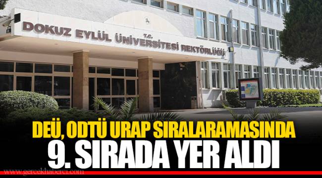 DEÜ, ODTÜ URAP SIRALARAMASINDA 9. SIRADA YER ALDI