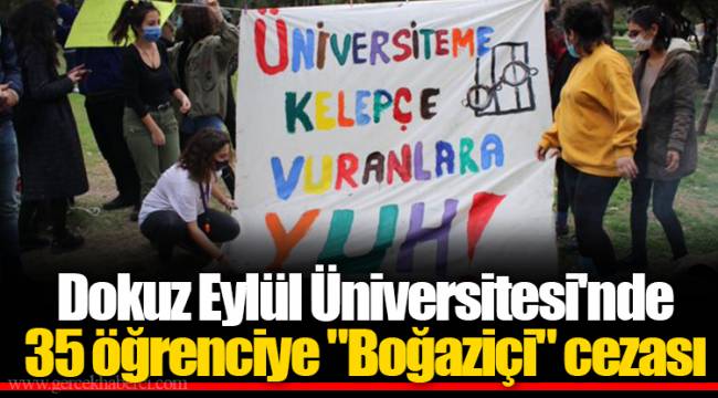 Dokuz Eylül Üniversitesi'nde 35 öğrenciye "Boğaziçi" cezası