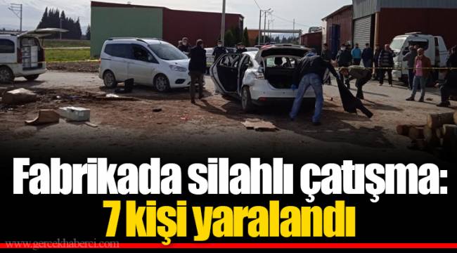 Fabrikada silahlı çatışma: 7 kişi yaralandı