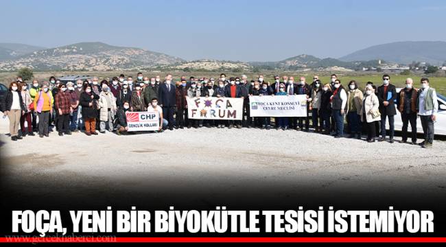 FOÇA, YENİ BİR BİYOKÜTLE TESİSİ İSTEMİYOR