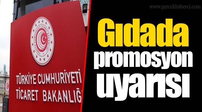 Gıdada promosyon uyarısı