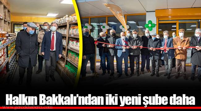 Halkın Bakkalı’ndan iki yeni şube daha