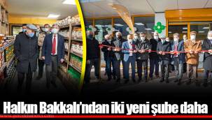 Halkın Bakkalı’ndan iki yeni şube daha