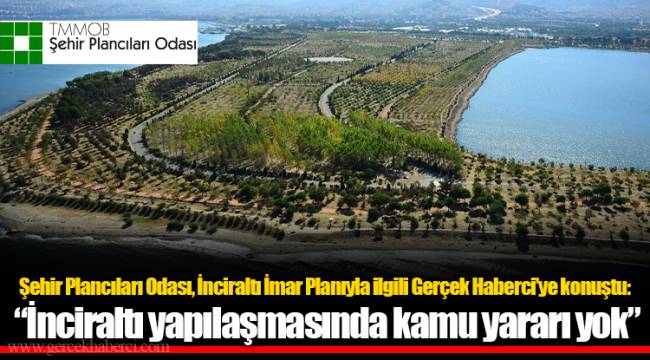 "İnciraltı yapılaşmasında kamu yararı yok"
