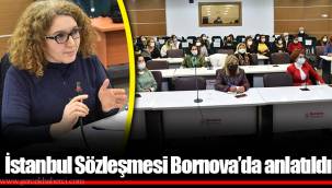 İstanbul Sözleşmesi Bornova’da anlatıldı
