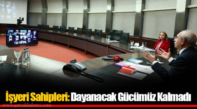 İşyeri Sahipleri: Dayanacak Gücümüz Kalmadı