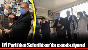 İYİ Parti’den Seferihisar'da esnafa ziyaret
