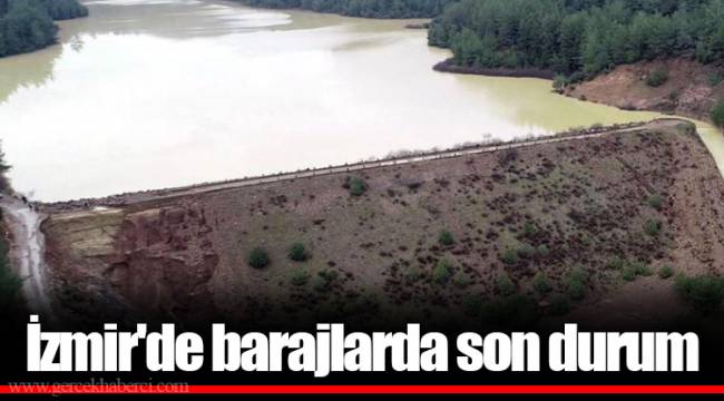İzmir'de barajlarda son durum