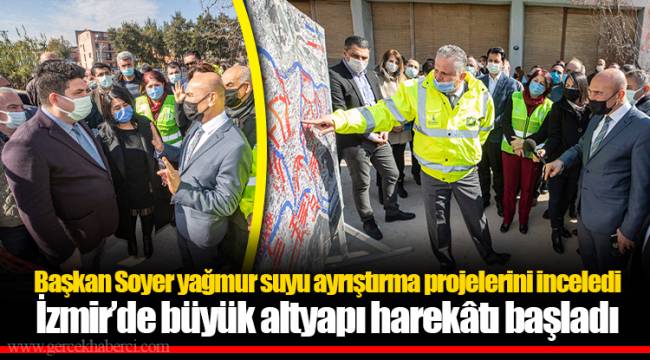 İzmir’de büyük altyapı harekâtı başladı
