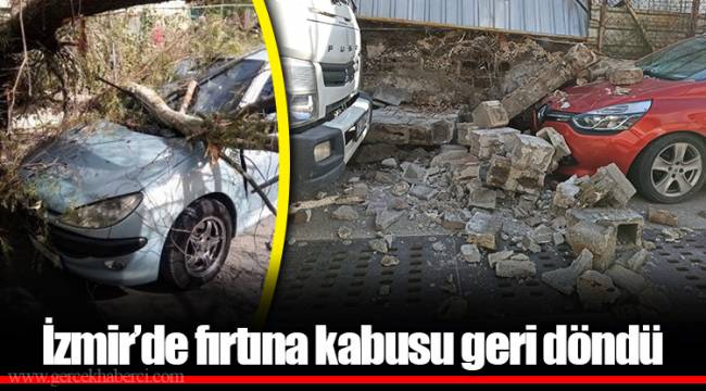 İzmir'de fırtına kabusu geri döndü